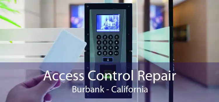 Access Control Repair Burbank - California