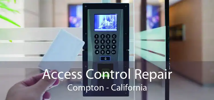 Access Control Repair Compton - California