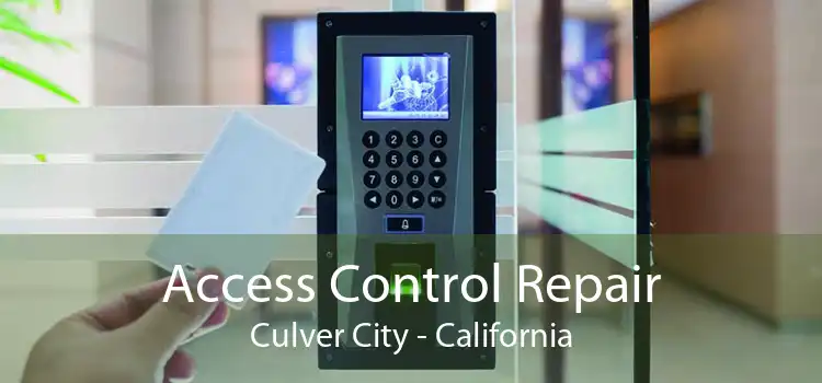 Access Control Repair Culver City - California