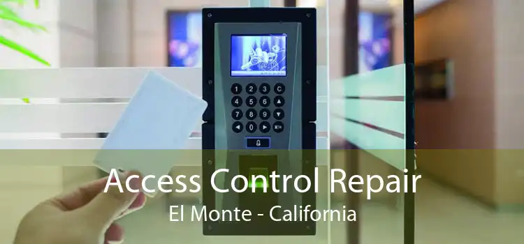 Access Control Repair El Monte - California