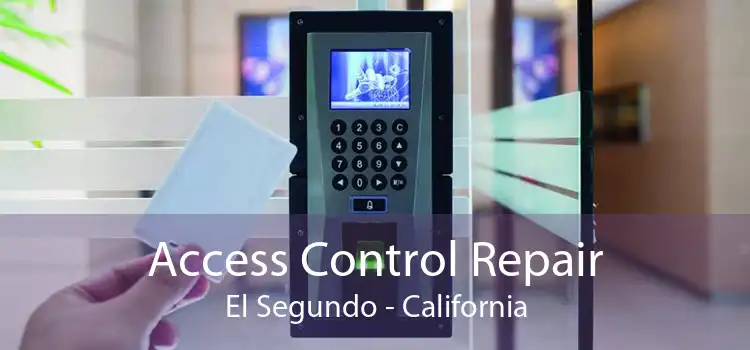 Access Control Repair El Segundo - California