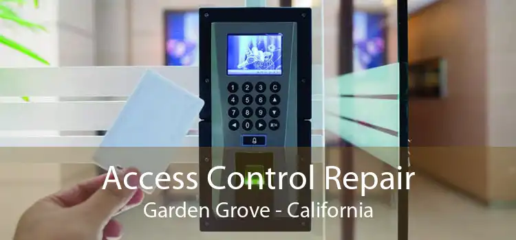 Access Control Repair Garden Grove - California