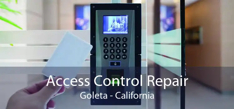 Access Control Repair Goleta - California