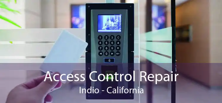 Access Control Repair Indio - California