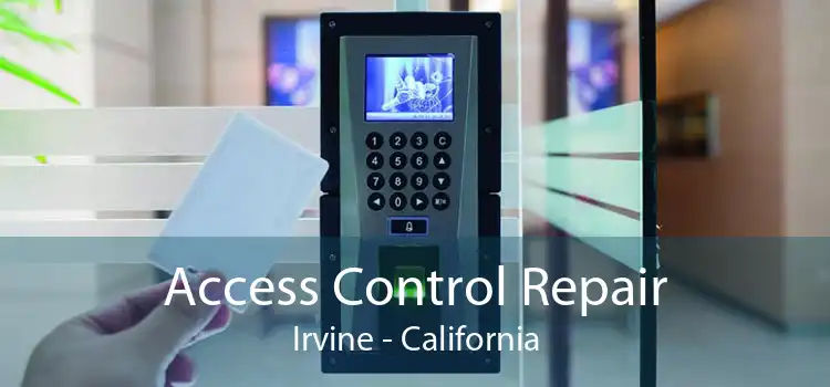 Access Control Repair Irvine - California