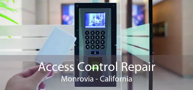 Access Control Repair Monrovia - California