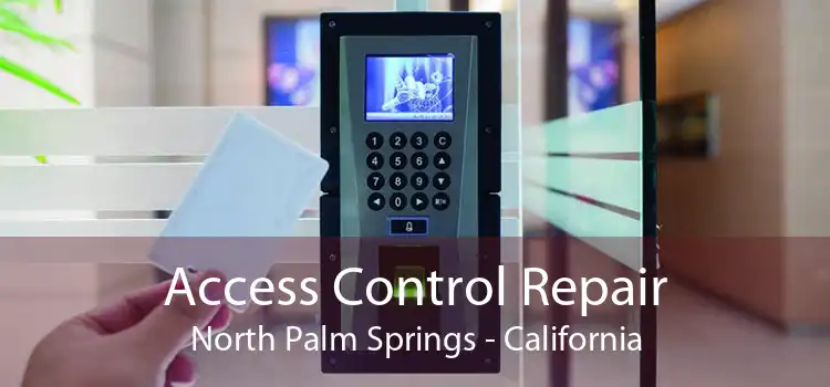 Access Control Repair North Palm Springs - California