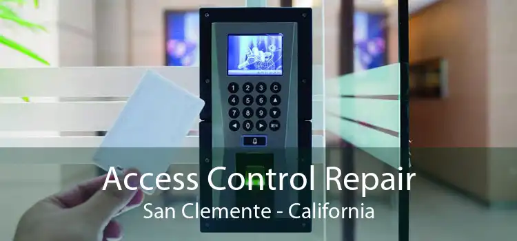 Access Control Repair San Clemente - California