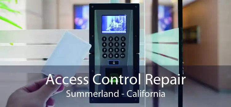 Access Control Repair Summerland - California