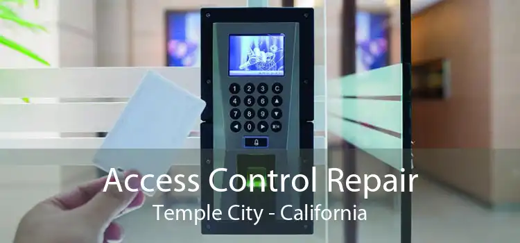 Access Control Repair Temple City - California