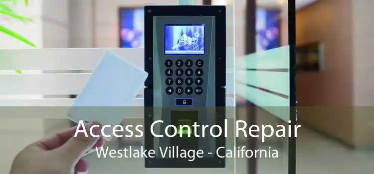 Access Control Repair Westlake Village - California