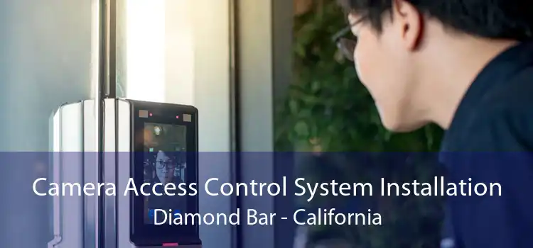 Camera Access Control System Installation Diamond Bar - California