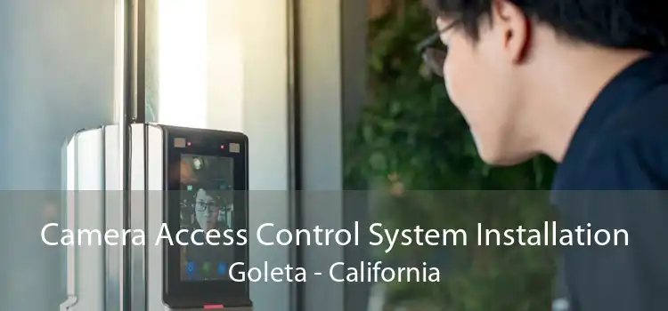 Camera Access Control System Installation Goleta - California