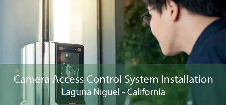 Camera Access Control System Installation Laguna Niguel - California