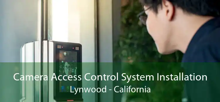 Camera Access Control System Installation Lynwood - California