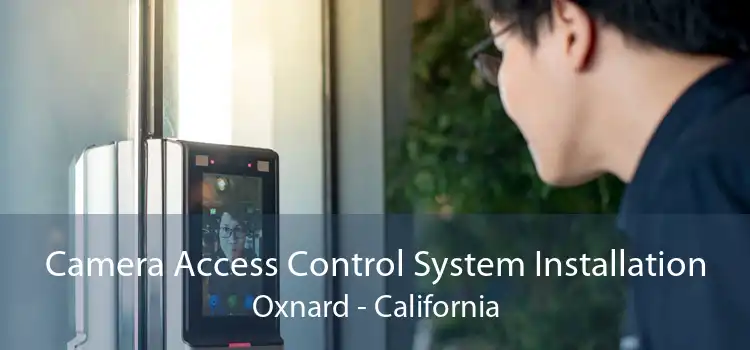 Camera Access Control System Installation Oxnard - California