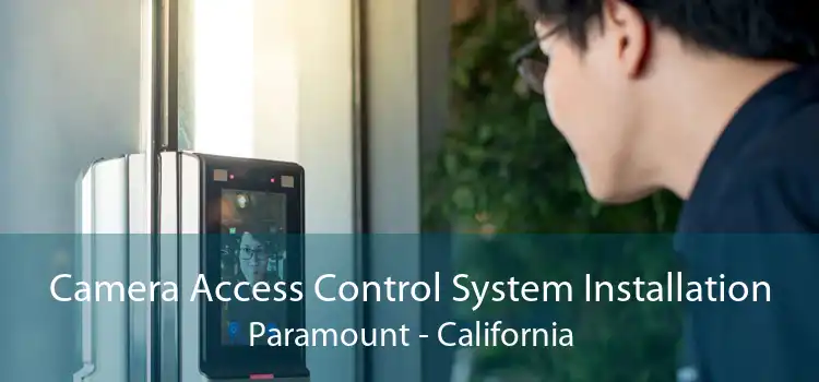 Camera Access Control System Installation Paramount - California