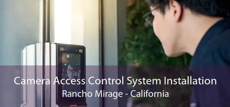 Camera Access Control System Installation Rancho Mirage - California