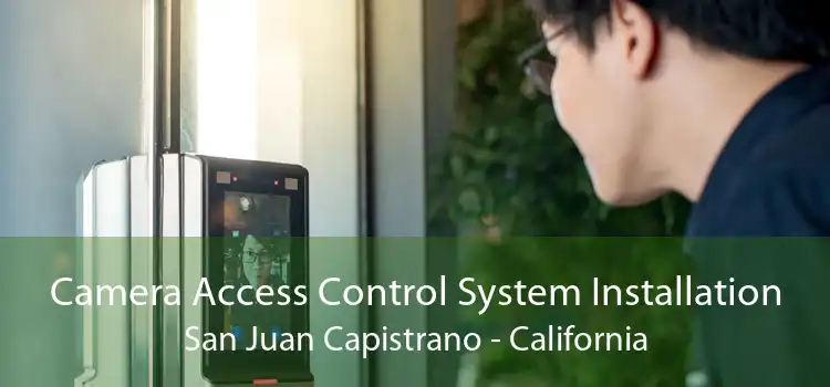 Camera Access Control System Installation San Juan Capistrano - California