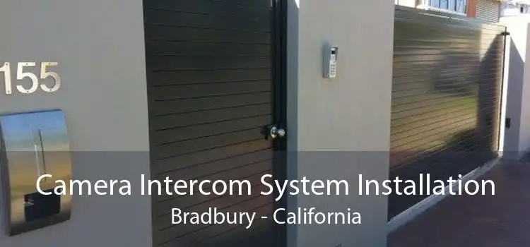 Camera Intercom System Installation Bradbury - California