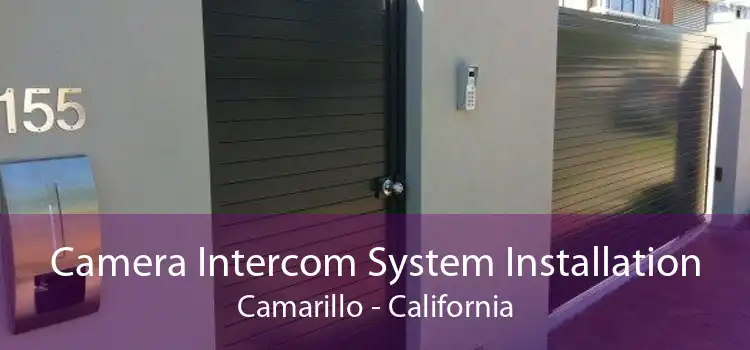 Camera Intercom System Installation Camarillo - California