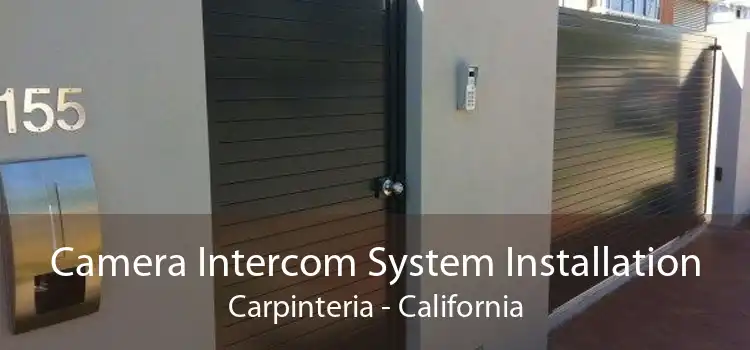 Camera Intercom System Installation Carpinteria - California