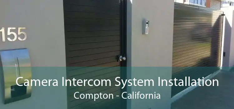 Camera Intercom System Installation Compton - California