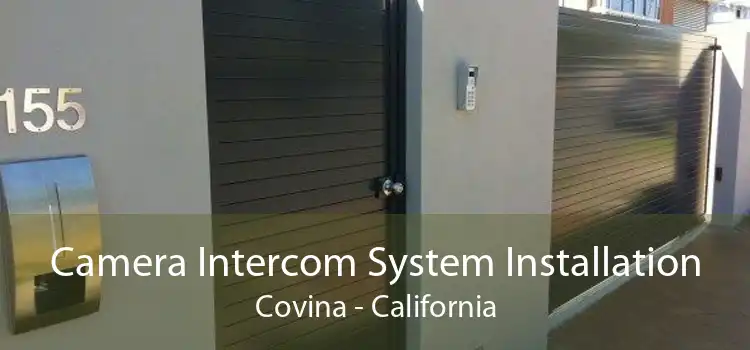 Camera Intercom System Installation Covina - California