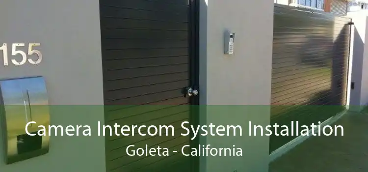 Camera Intercom System Installation Goleta - California