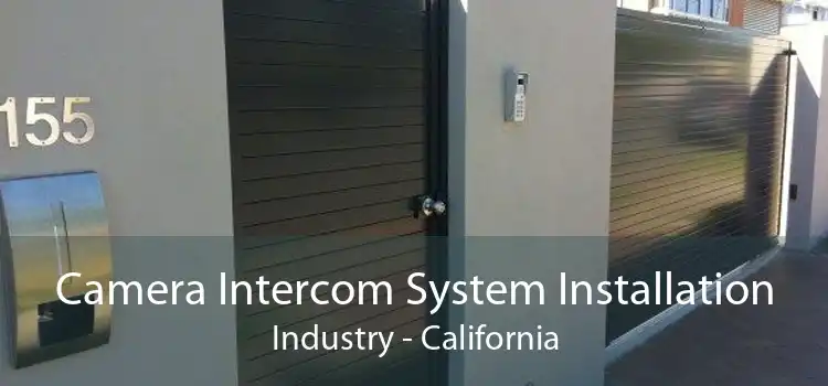 Camera Intercom System Installation Industry - California