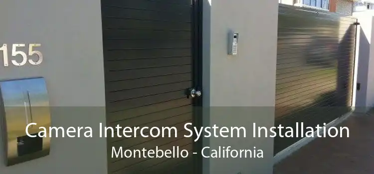 Camera Intercom System Installation Montebello - California