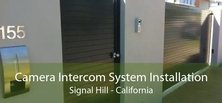 Camera Intercom System Installation Signal Hill - California