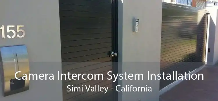 Camera Intercom System Installation Simi Valley - California