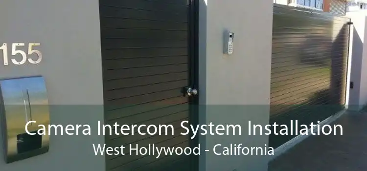 Camera Intercom System Installation West Hollywood - California