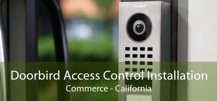 Doorbird Access Control Installation Commerce - California