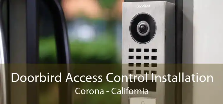 Doorbird Access Control Installation Corona - California