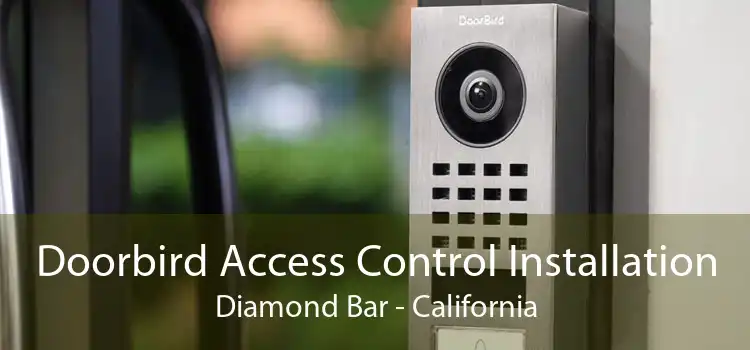 Doorbird Access Control Installation Diamond Bar - California