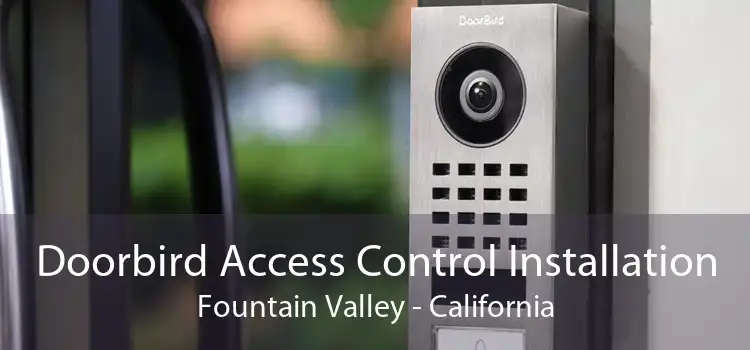 Doorbird Access Control Installation Fountain Valley - California