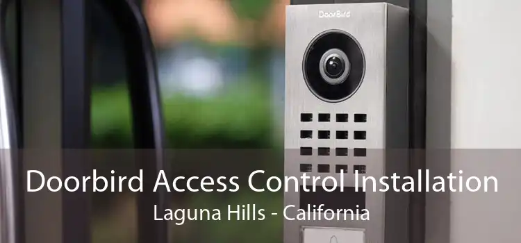 Doorbird Access Control Installation Laguna Hills - California