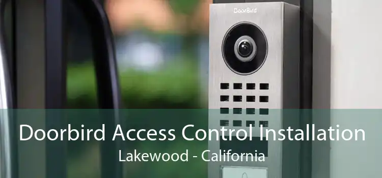 Doorbird Access Control Installation Lakewood - California