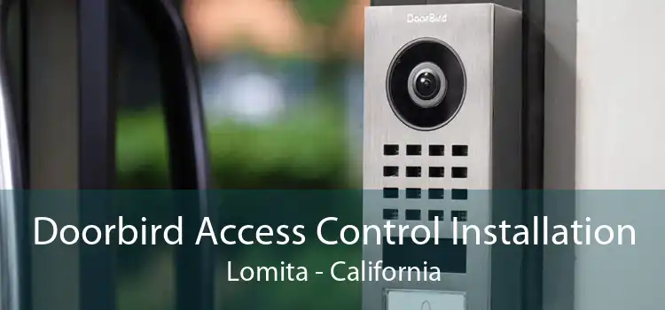 Doorbird Access Control Installation Lomita - California