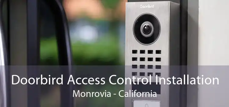 Doorbird Access Control Installation Monrovia - California