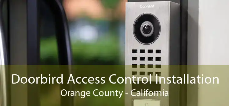 Doorbird Access Control Installation Orange County - California