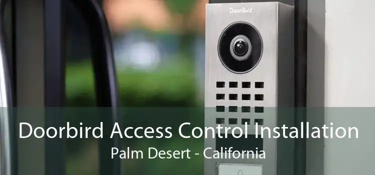 Doorbird Access Control Installation Palm Desert - California