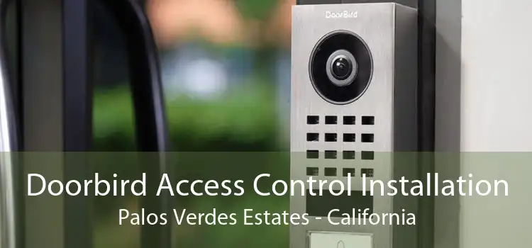 Doorbird Access Control Installation Palos Verdes Estates - California