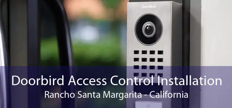 Doorbird Access Control Installation Rancho Santa Margarita - California