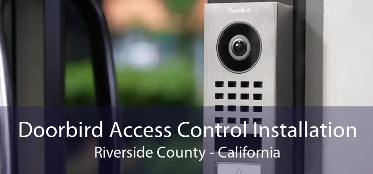 Doorbird Access Control Installation Riverside County - California