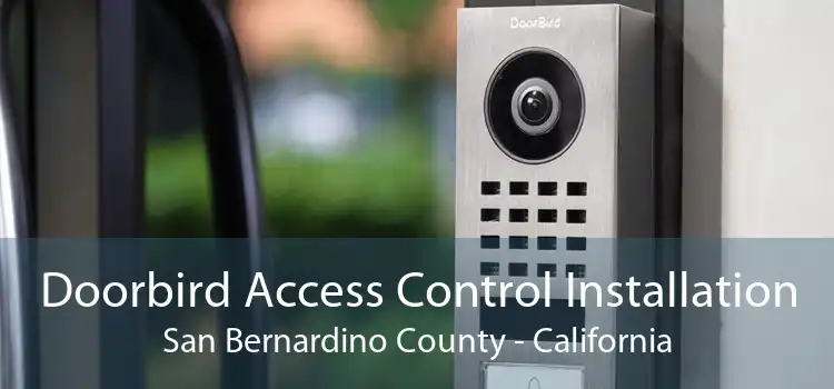 Doorbird Access Control Installation San Bernardino County - California