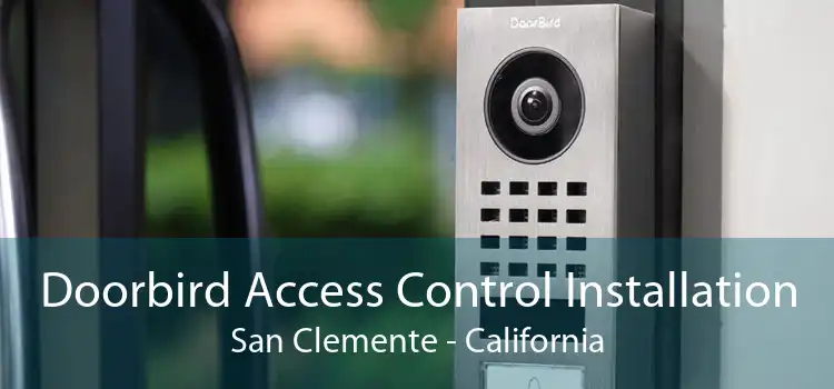 Doorbird Access Control Installation San Clemente - California