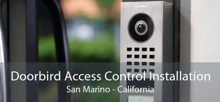 Doorbird Access Control Installation San Marino - California